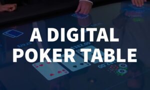 Digital poker table