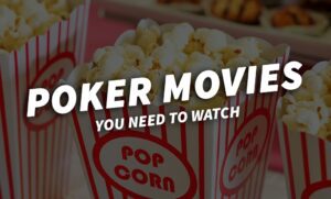 Poker movies you need to watch